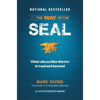 The Way of the SEAL - by  Mark Divine & Allyson Edelhertz Machate (Hardcover)