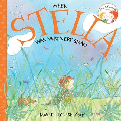 When Stella Was Very, Very Small - by  Marie-Louise Gay (Paperback)