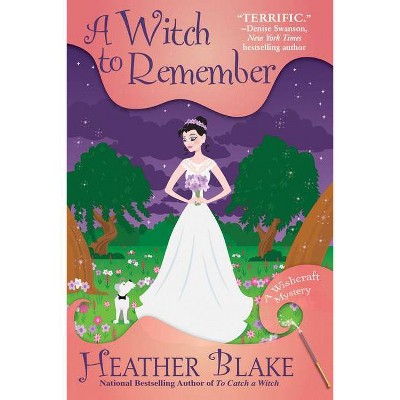 A Witch to Remember - (Wishcraft Mystery) by  Heather Blake (Paperback)