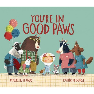 You're in Good Paws - by  Maureen Fergus (Hardcover)