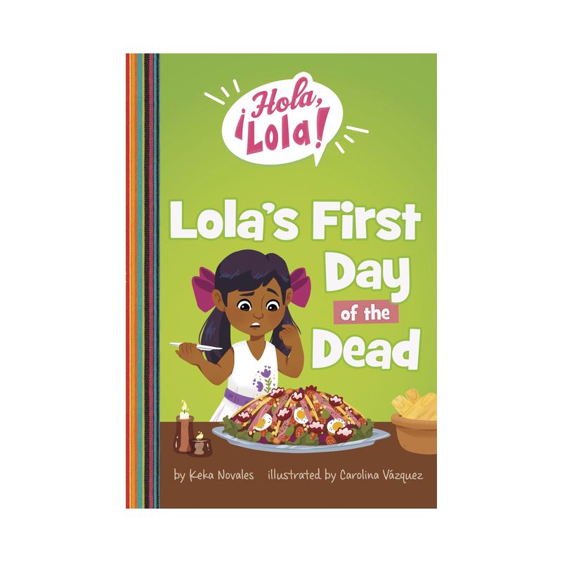 Lola's First Day of the Dead - (¡Hola, Lola!) by Keka Novales, 1 of 2