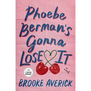 Phoebe Berman's Gonna Lose It - Large Print by  Brooke Averick (Paperback) - 1 of 1