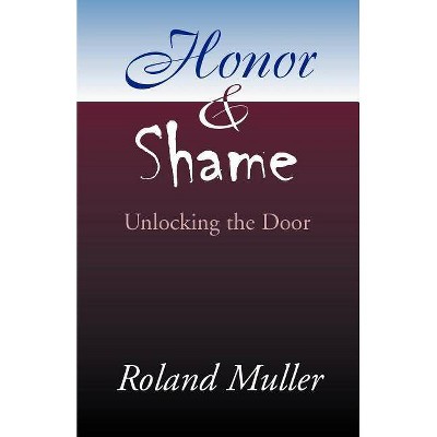 Honor and Shame - by  Roland Muller (Paperback)