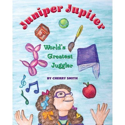 Juniper Jupiter - by  Cherry Smith (Paperback)