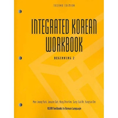 Integrated Korean Workbook - (Klear Textbooks in Korean Language) 2nd Edition (Paperback)