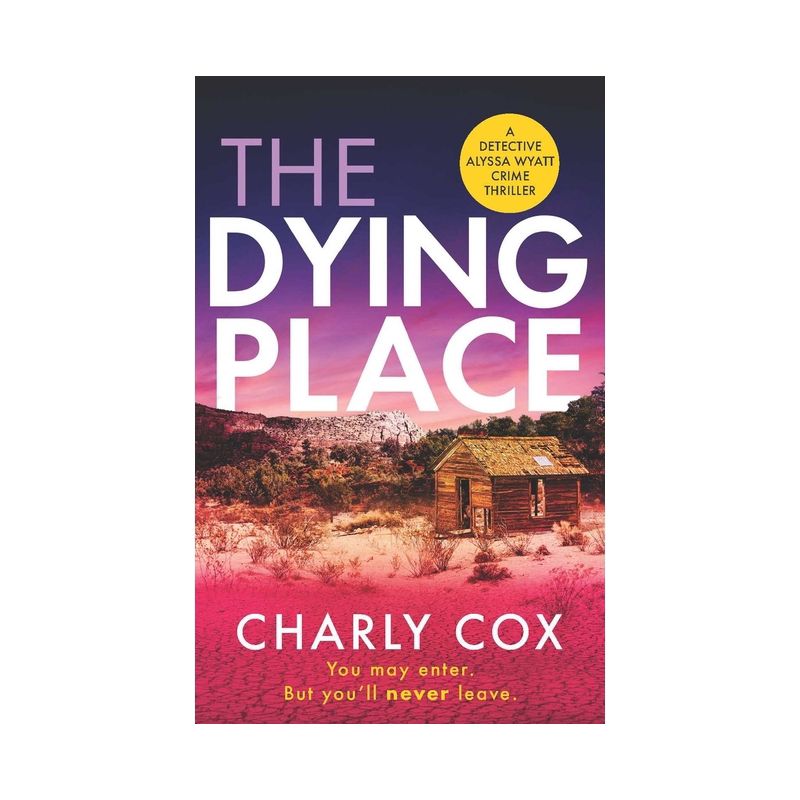 The Dying Place - (Detective Alyssa Wyatt) by  Charly Cox (Paperback), 1 of 2