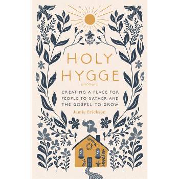 Holy Hygge - by  Jamie Erickson (Paperback)