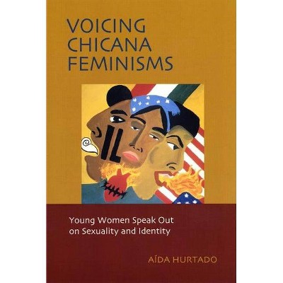 Voicing Chicana Feminisms - (Qualitative Studies in Psychology) by  Aida Hurtado (Paperback)