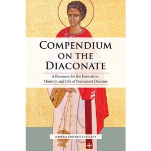 Compendium on the Diaconate - 2nd Edition by  Libreria Editrice Vaticana (Paperback) - 1 of 1