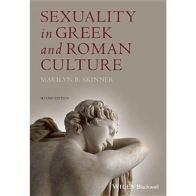 Sexuality in Greek & Rom Cultu - (Ancient Cultures) 2nd Edition by  Marilyn B Skinner (Paperback)