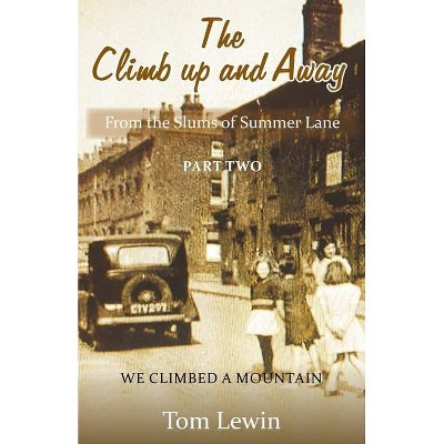 The Climb Up and Away - by  Thomas Lewin (Paperback)