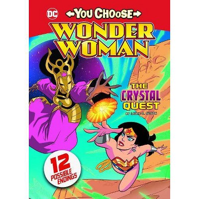 The Crystal Quest - (You Choose Stories: Wonder Woman) by  Laurie S Sutton (Paperback)