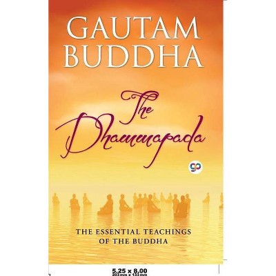 The Dhammapada - by  Gautama Buddha (Paperback)