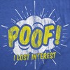 Mens Funny T Shirts Poof I Lost Interest Sarcastic Graphic Tee For Men - Crazy Dog Men's T Shirt - 2 of 4