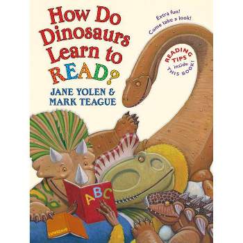 How Do Dinosaurs Learn to Read? - by  Jane Yolen (Hardcover)
