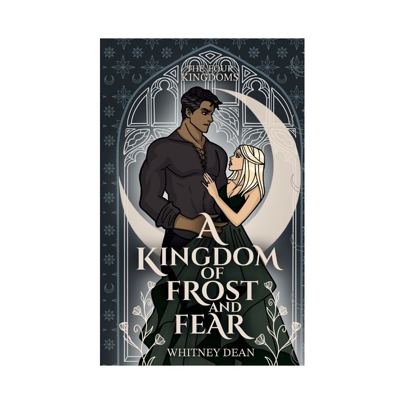 A Kingdom of Frost and Fear - (Four Kingdoms) by  Whitney Dean (Paperback), 1 of 2