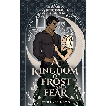 A Kingdom of Frost and Fear - (Four Kingdoms) by  Whitney Dean (Paperback)
