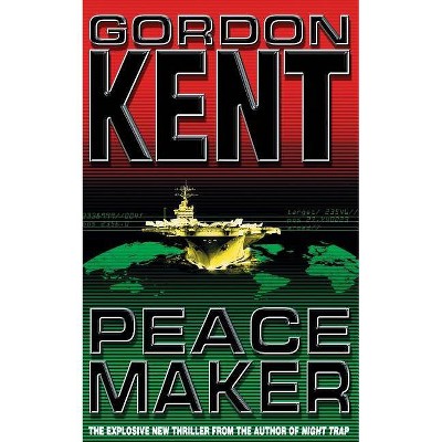 Peacemaker - by  Gordon Kent (Paperback)