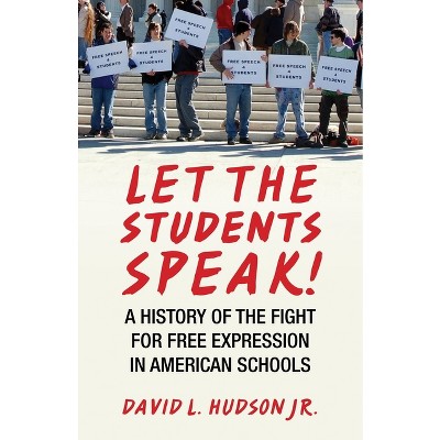 Let the Students Speak! - by  David L Hudson (Paperback)