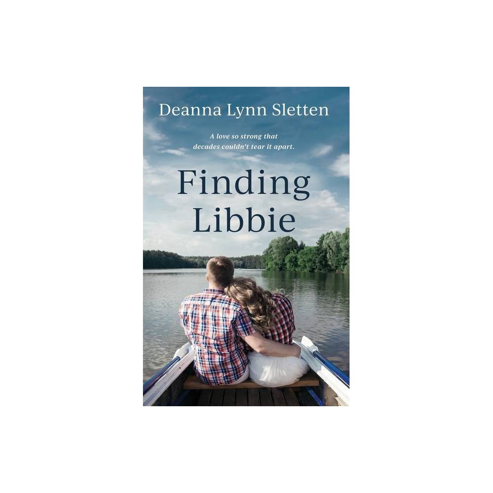 ISBN 9781941212523 product image for Finding Libbie - by Deanna Lynn Sletten (Paperback) | upcitemdb.com
