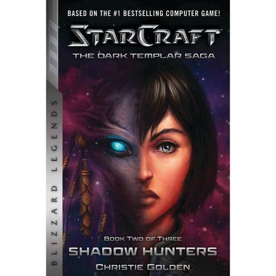 Starcraft: The Dark Templar Saga Book Two - (Starcraft: Blizzard Legends) by  Christie Golden (Paperback)