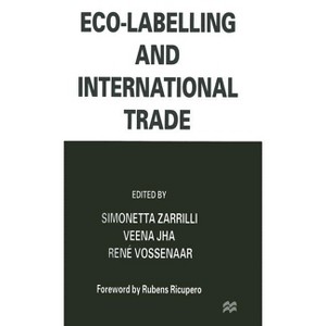 Eco-Labelling and International Trade - by  Veena Jha & Rene Vossenaar & Simonetta Zarrilli (Hardcover) - 1 of 1