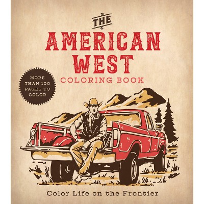 American West Coloring Book - (Chartwell Coloring Books) by  Editors of Chartwell Books (Paperback)