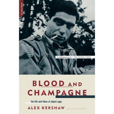 Blood and Champagne - by  Alex Kershaw (Paperback)