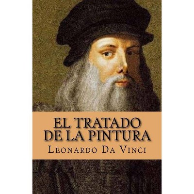 El Tratado de la Pintura (Spanish Edition) - by  Leonardo Da Vinci (Paperback)