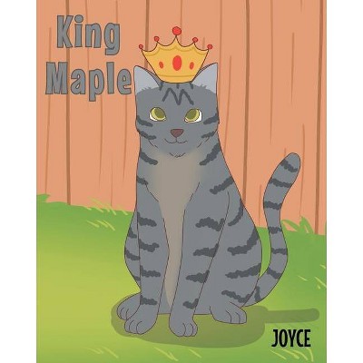 King Maple - by  Joyce (Paperback)