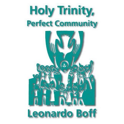 Holy Trinity, Perfect Community - by  Leonardo Boff (Paperback)