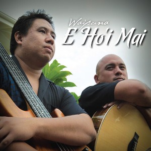 Waipuna - E Ho'i Mai (CD) - 1 of 1