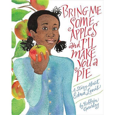 Bring Me Some Apples and I'll Make You a Pie - by  Robbin Gourley (Paperback)