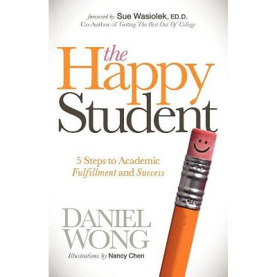 The Happy Student - by  Daniel Wong (Paperback)