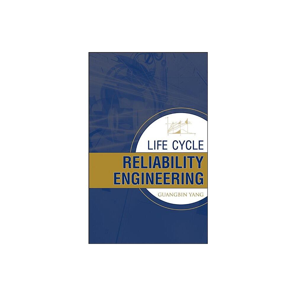 Life Cycle Reliability Enginee - by Guang Yang (Hardcover)