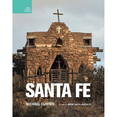 Santa Fe - (Snap) by  Michael Clinton (Hardcover)