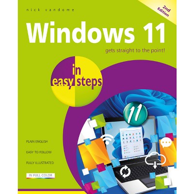 Windows 11 in Easy Steps - (In Easy Steps) 2nd Edition by  Nick Vandome (Paperback)