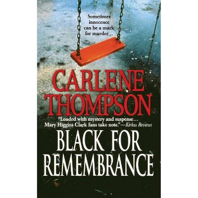 Black for Remembrance - by  Carlene Thompson (Paperback)