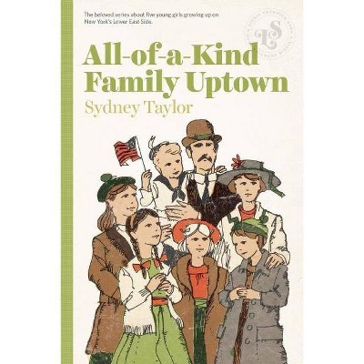 All-Of-A-Kind Family Uptown - by  Sydney Taylor (Paperback)