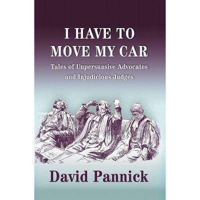 I Have to Move my Car - by  David Pannick (Hardcover)