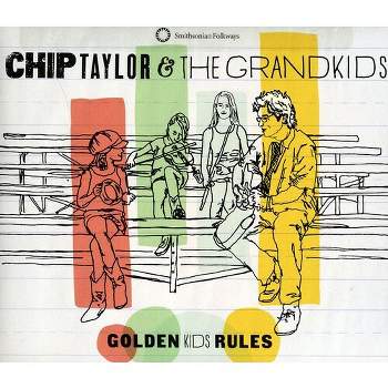 Chip Taylor & Grandkids - Golden Kids Rules (CD)