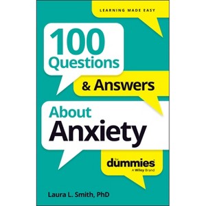 100 Questions & Answers about Anxiety for Dummies - by  Laura L Smith (Paperback) - 1 of 1