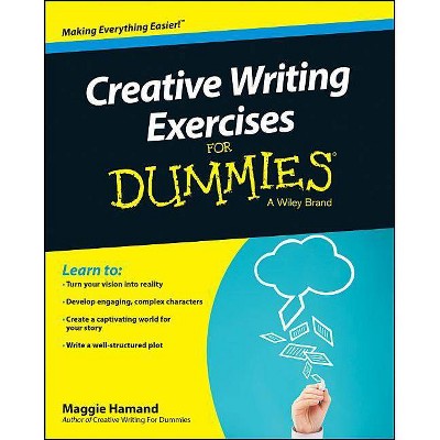 Creative Writing Exercises for Dummies - by  Maggie Hamand (Paperback)