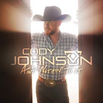 Cody Johnson Aint Nothin To It (CD)