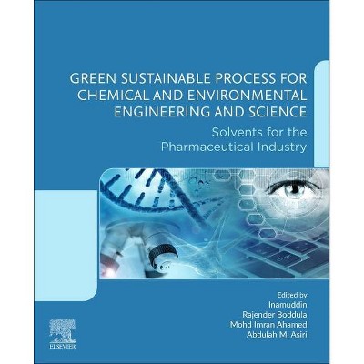 Green Sustainable Process for Chemical and Environmental Engineering and Science - by  Inamuddin & Rajender Boddula & Ahamed & Abdullah M Asiri