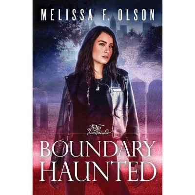  Boundary Haunted - (Boundary Magic) by  Melissa F Olson (Paperback) 