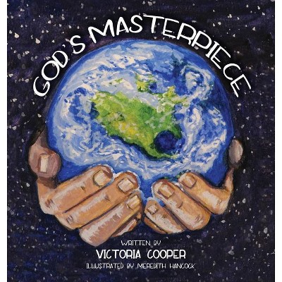 God's Masterpiece - by  Victoria Cooper (Hardcover)