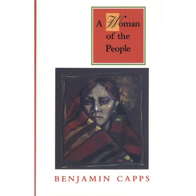 Woman of the People - (Texas Tradition) by  Benjamin Capps (Paperback)