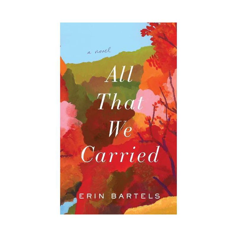 All That We Carried - by Erin Bartels, 1 of 2