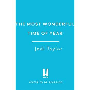 The Most Wonderful Time of the Year - by  Jodi Taylor (Paperback)